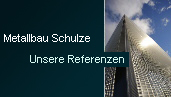 Metallbau Schulze - Referenzen
